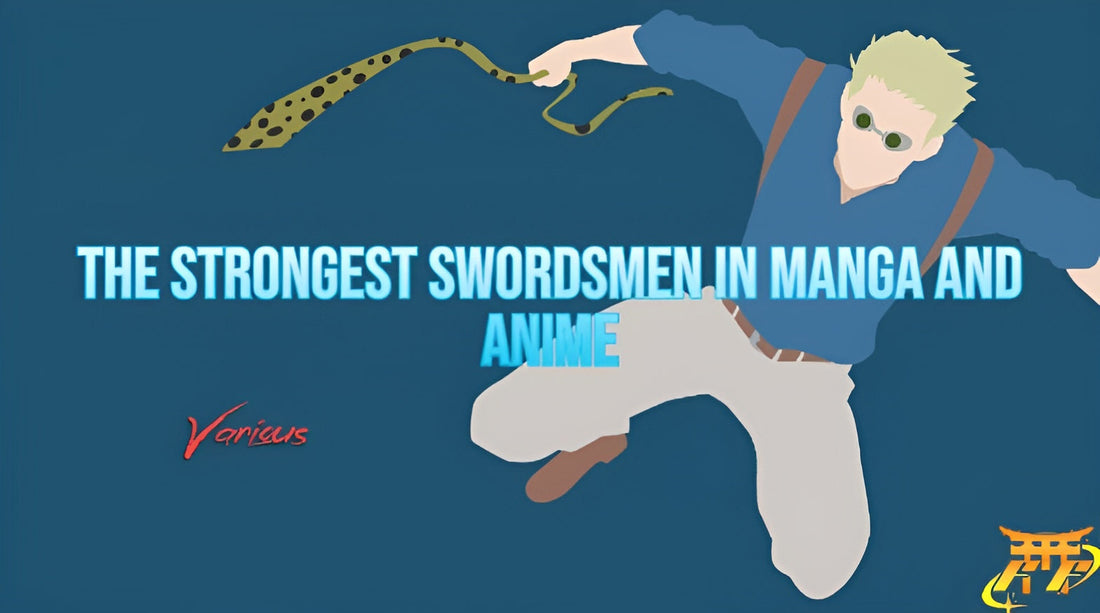 The strongest swordsmen in manga and anime