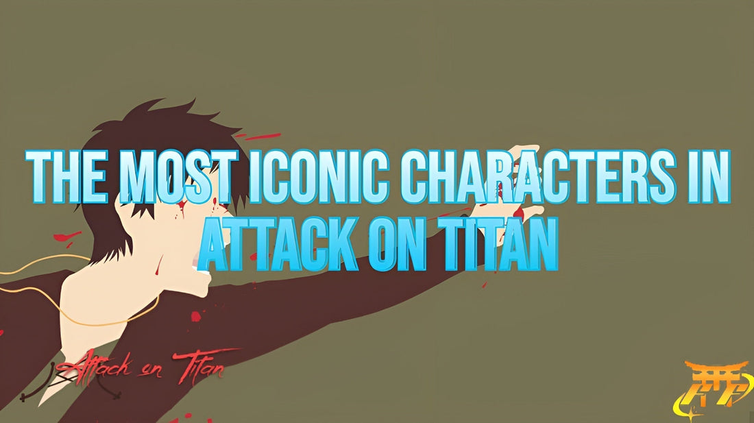 The Most Iconic Characters in Attack on Titan