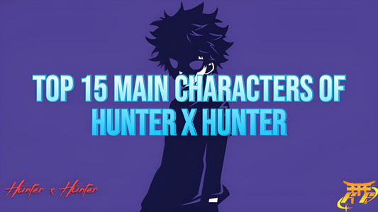 Top 15 Main Characters of Hunter x Hunter